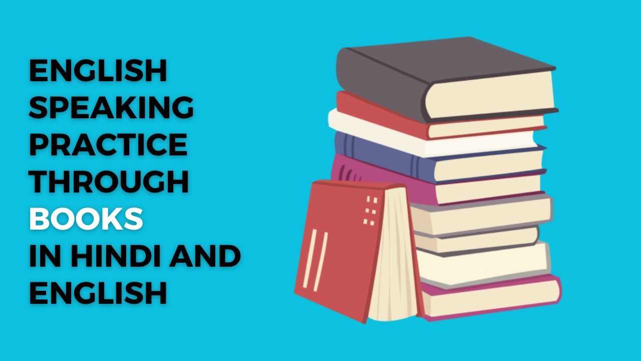 English Speaking Practice through Books in Hindi and English