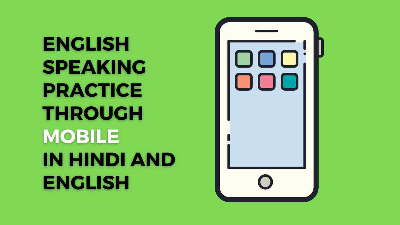 English Speaking Practice through Mobile in Hindi and English