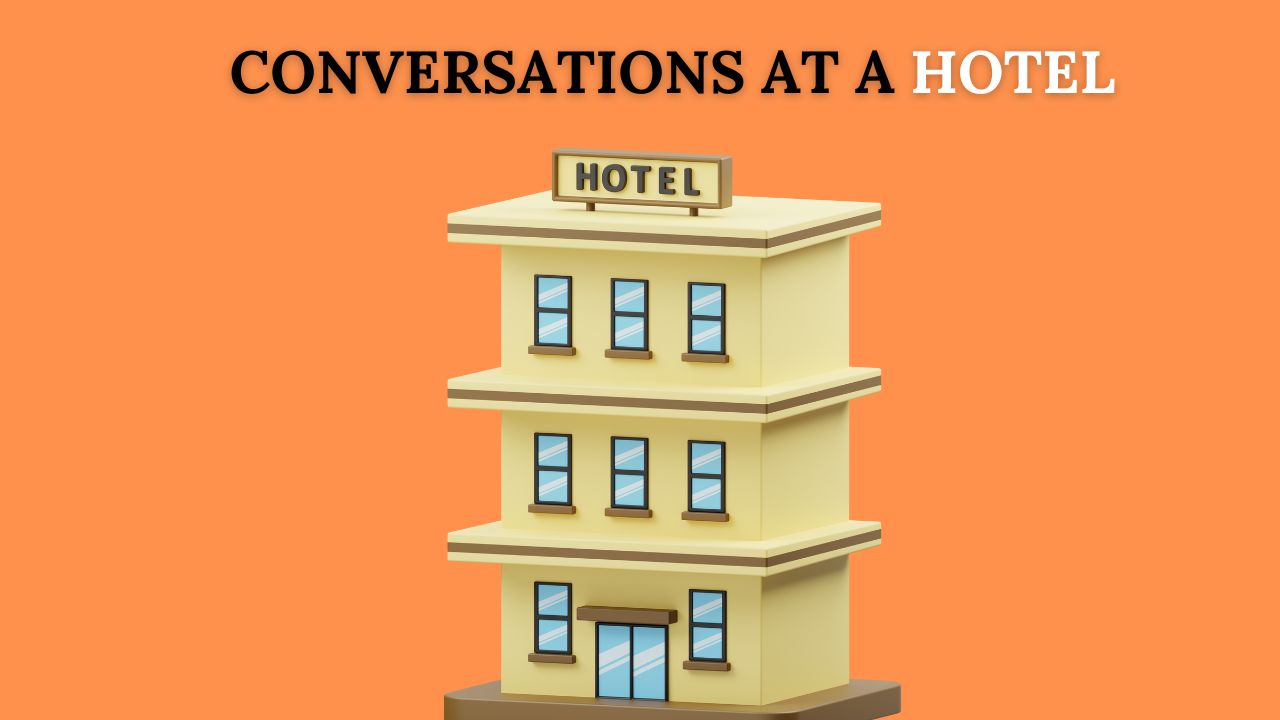 Common Dialogues: Everyday Conversations at a Hotel